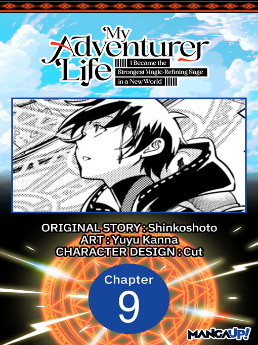 Title details for My Adventurer Life: I Became the Strongest Magic-Refining Sage in a New World, Chapter 9 by Shinkoshoto - Available